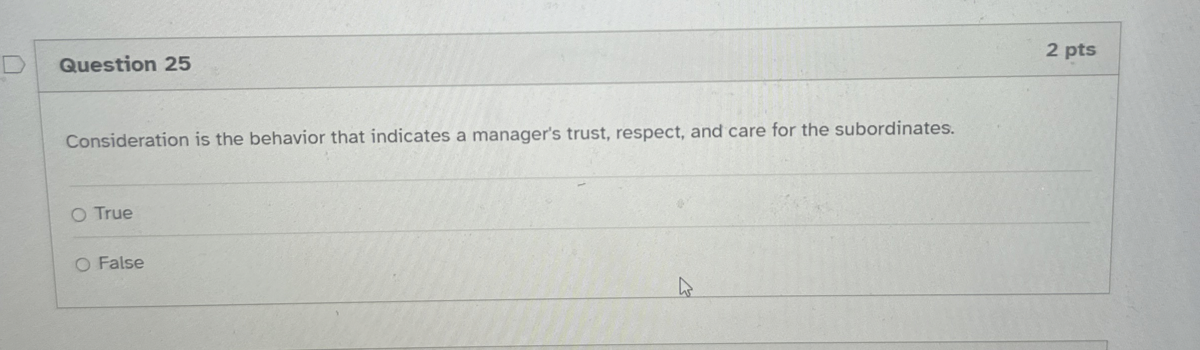  Question 25 Consideration is the behavior that indicates a manager's trust,