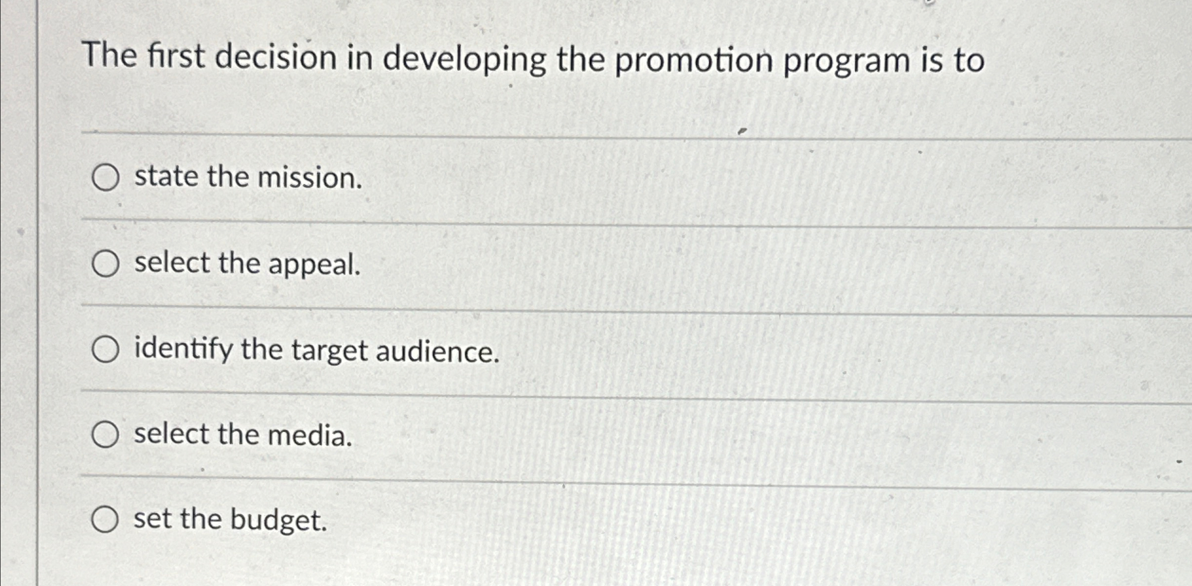  The first decision in developing the promotion program is to q,