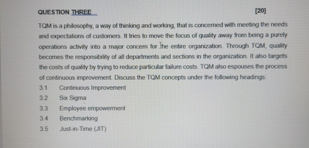  QUESTION THREE [20] TQM is a philosophy, a way of thinking