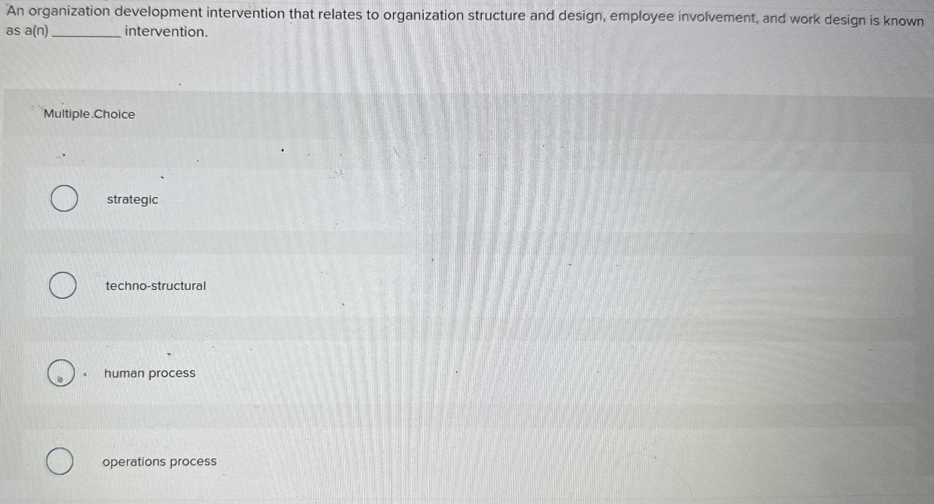  An organization development intervention that relates to organization structure and design,