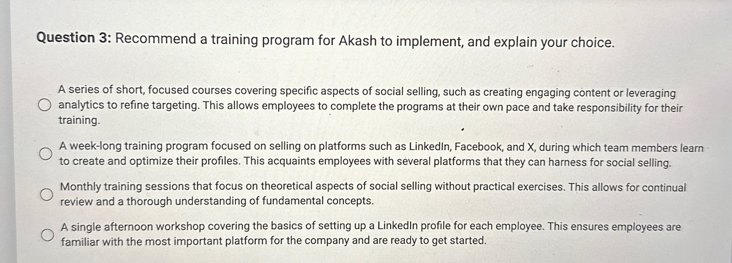  Question 3: Recommend a training program for Akash to implement, and