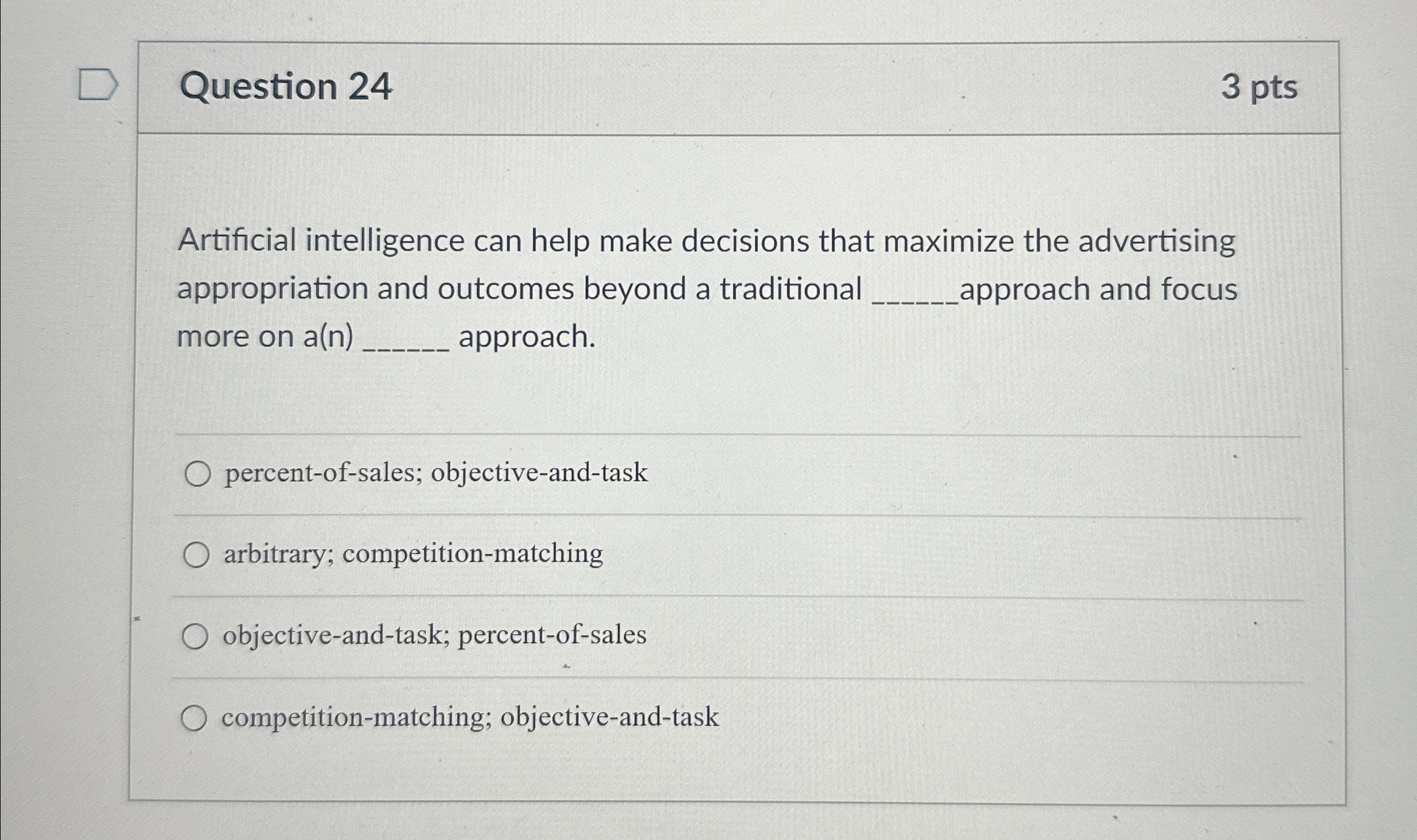  Question 24 3 pts Artificial intelligence can help make decisions that