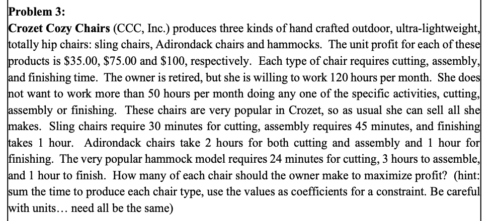  Problem 3: Crozet Cozy Chairs (CCC, Inc.) produces three kinds of