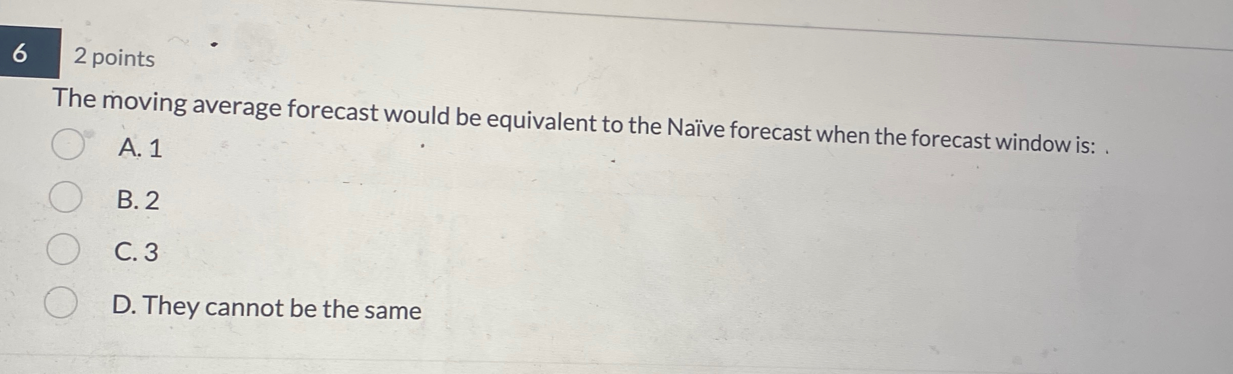  6 2 points The moving average forecast would be equivalent to