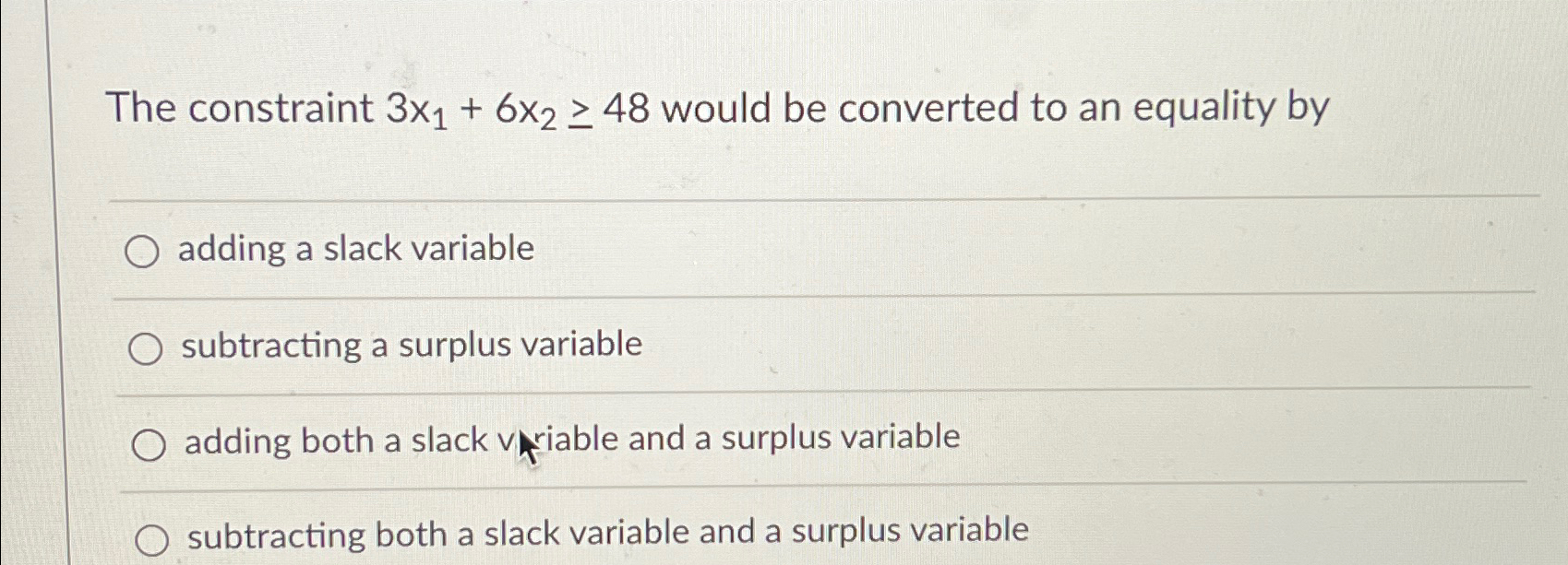  The constraint 3x1+6x248 would be converted to an equality by adding