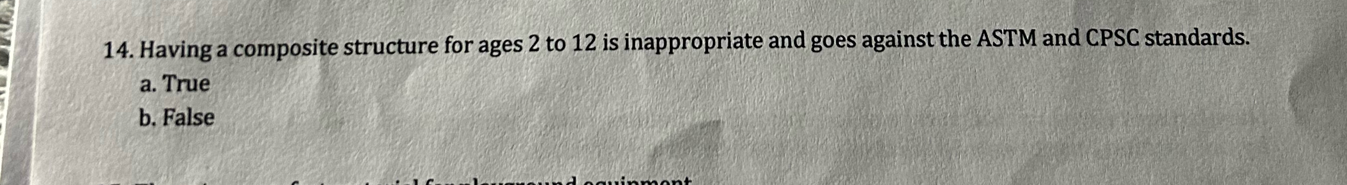  Having a composite structure for ages 2 to 12 is inappropriate