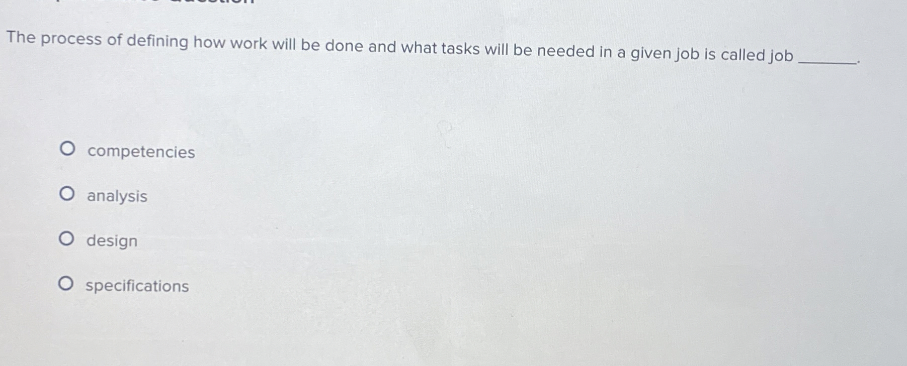  The process of defining how work will be done and what