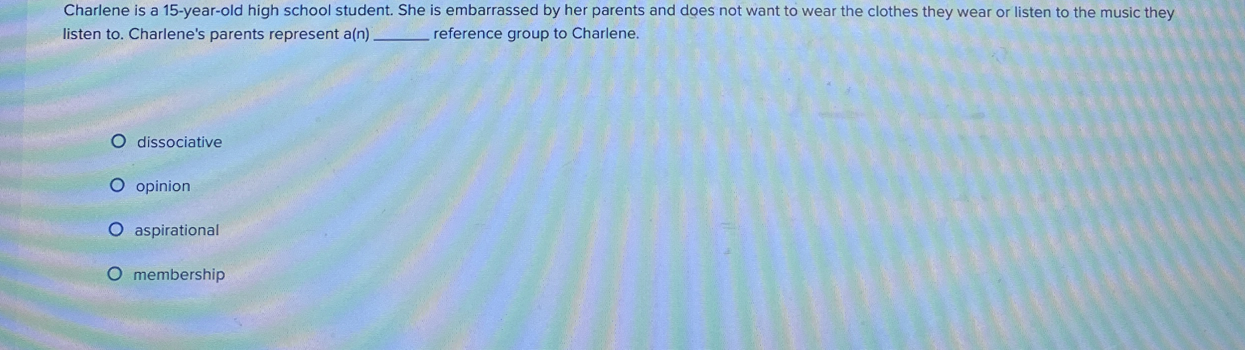  Charlene is a 15-year-old high school student. She is embarrassed by