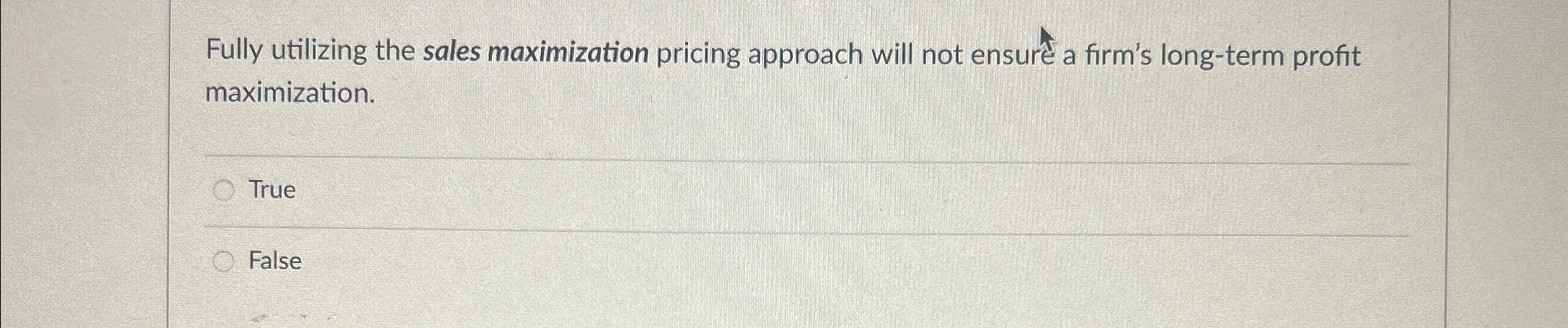  Fully utilizing the sales maximization pricing approach will not ensur a