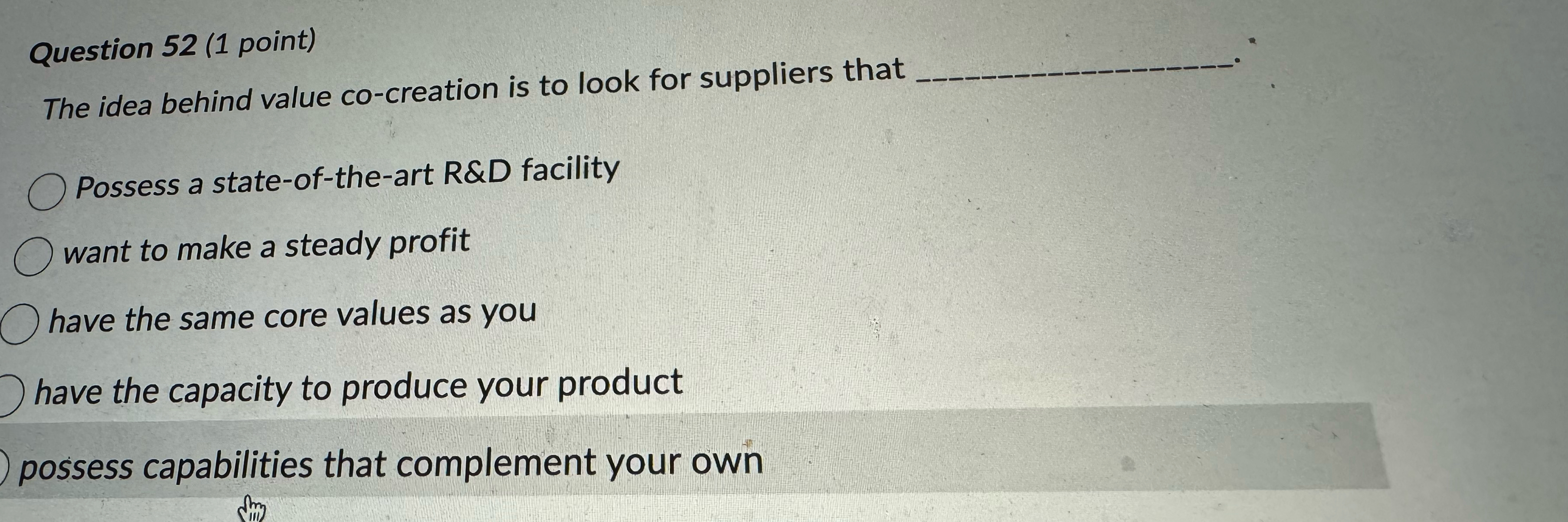  Question 52(1 point) The idea behind value co-creation is to look