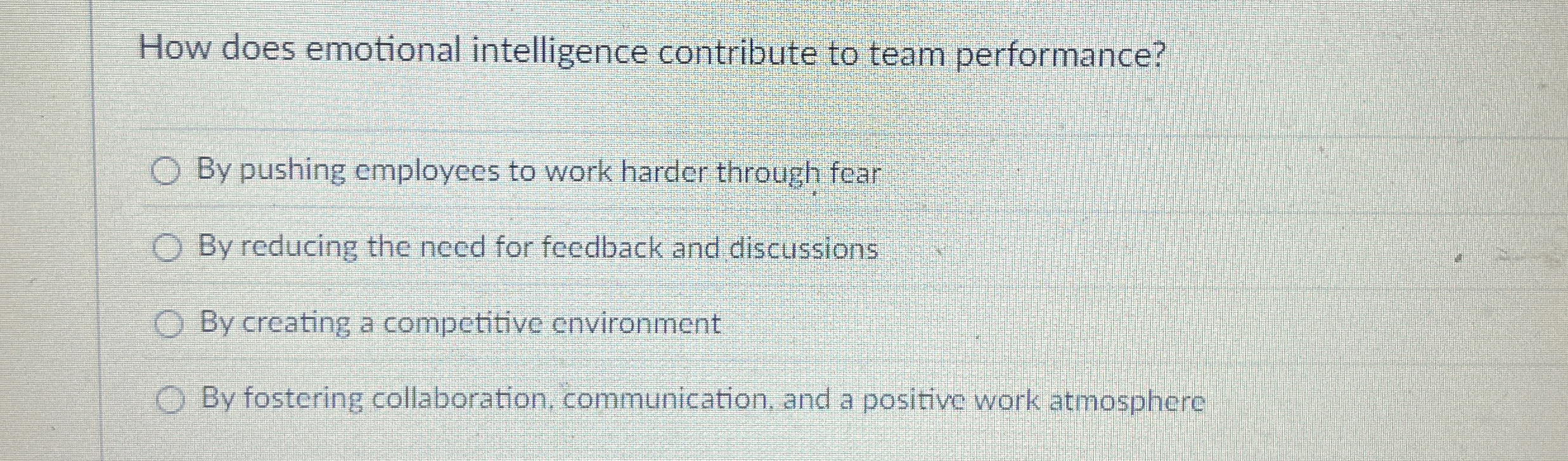  How does emotional intelligence contribute to team performance? By pushing employees