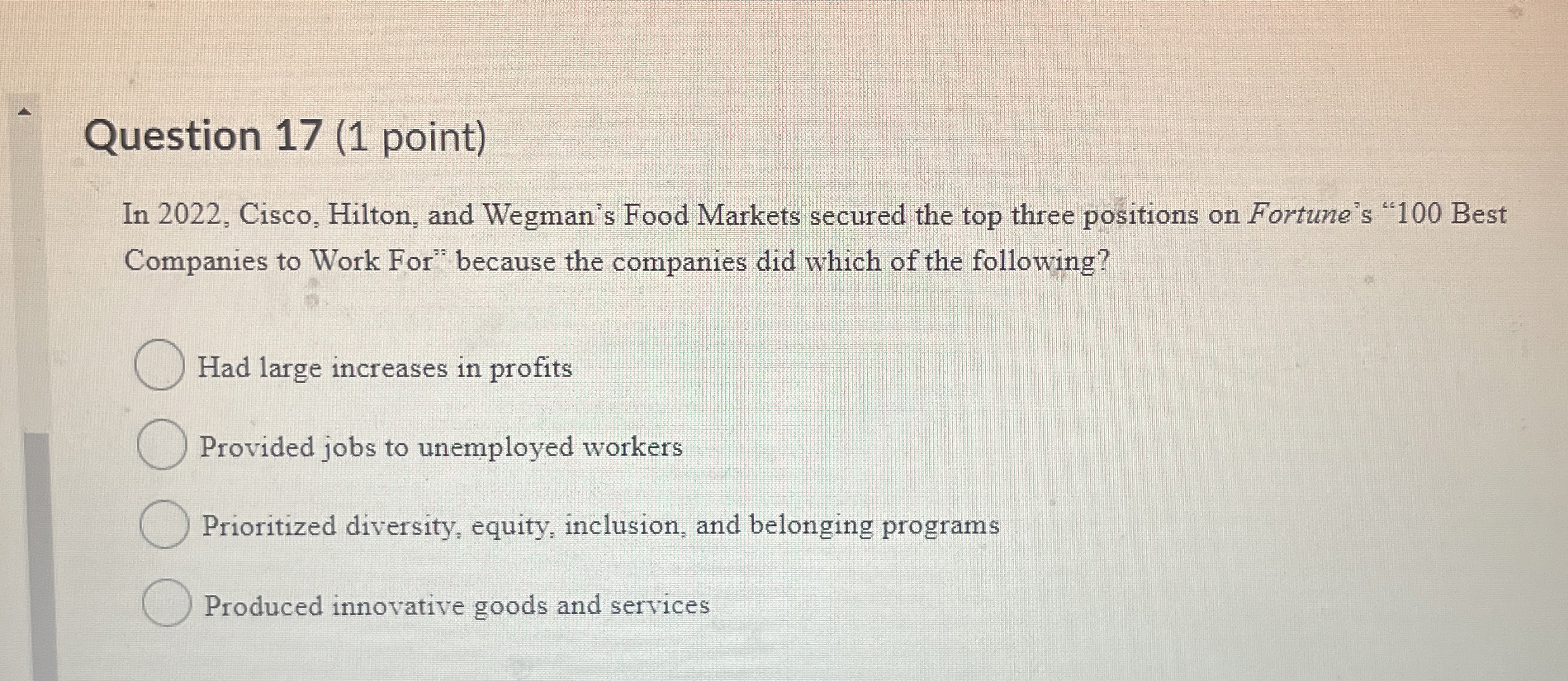  Question 17(1 point) In 2022, Cisco, Hilton, and Wegman's Food Markets