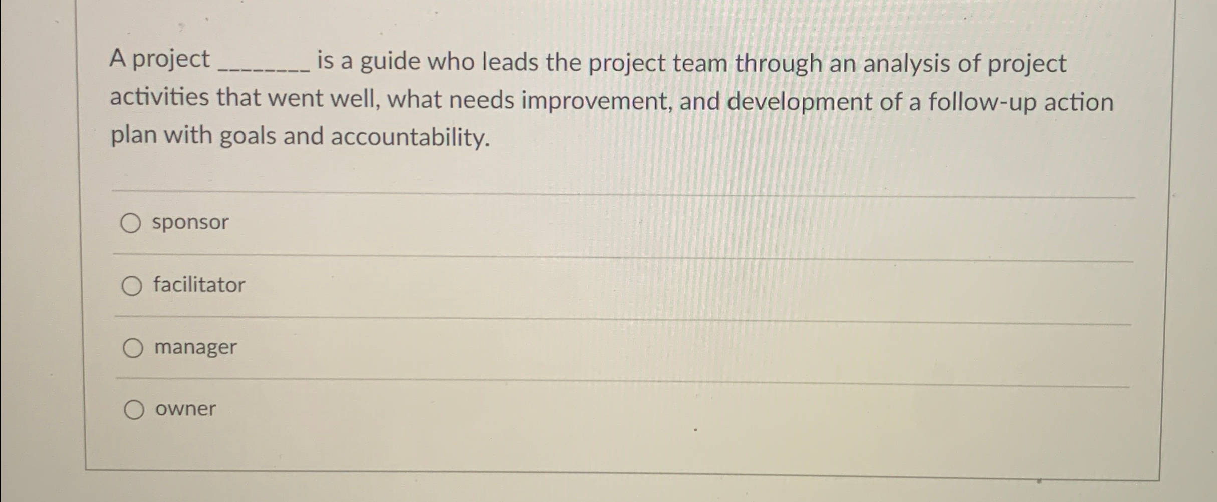  A project is a guide who leads the project team through