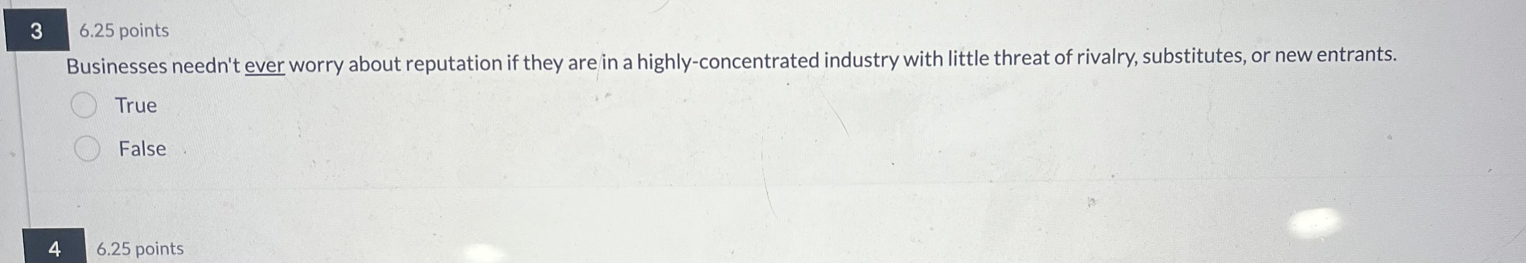  3 6.25 points Businesses needn't ever worry about reputation if they
