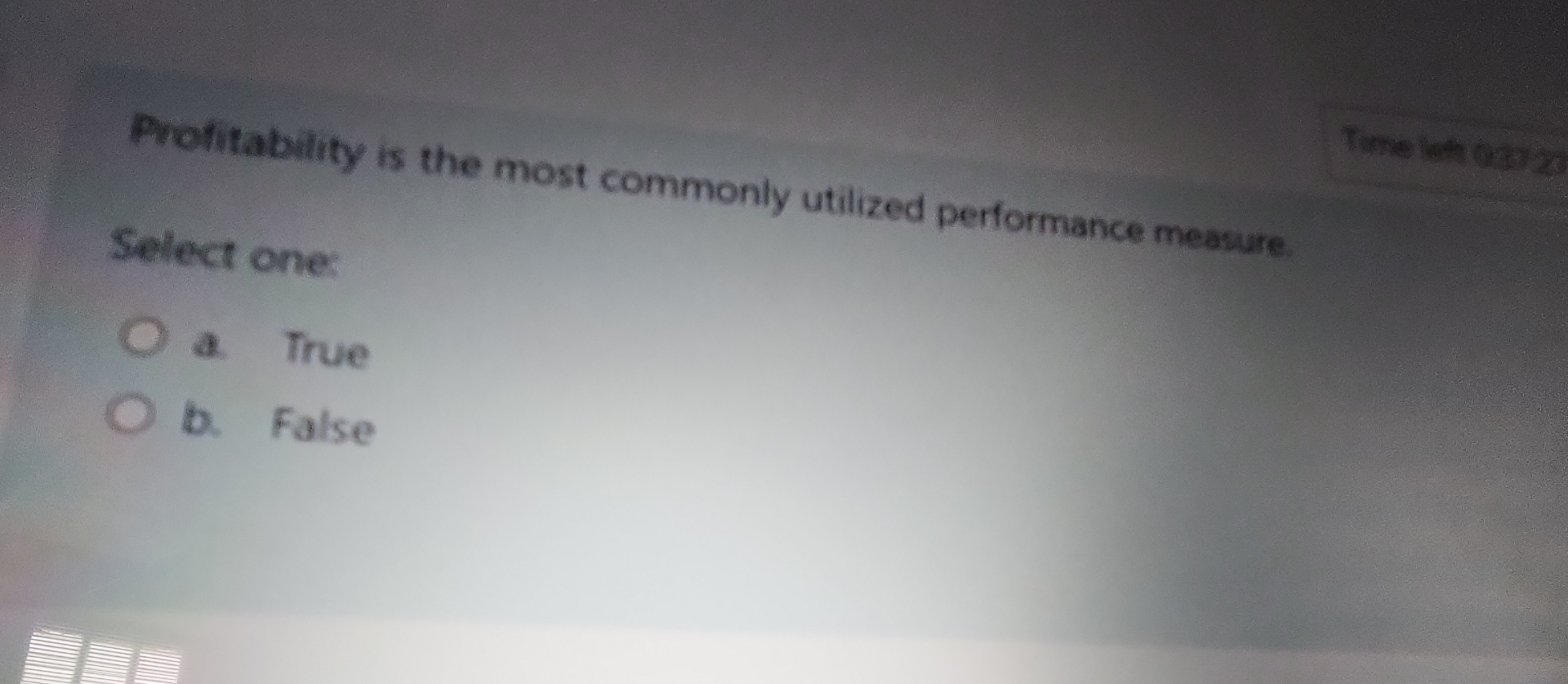  Profitability is the most commonly utilized performance measure. Select one: a.