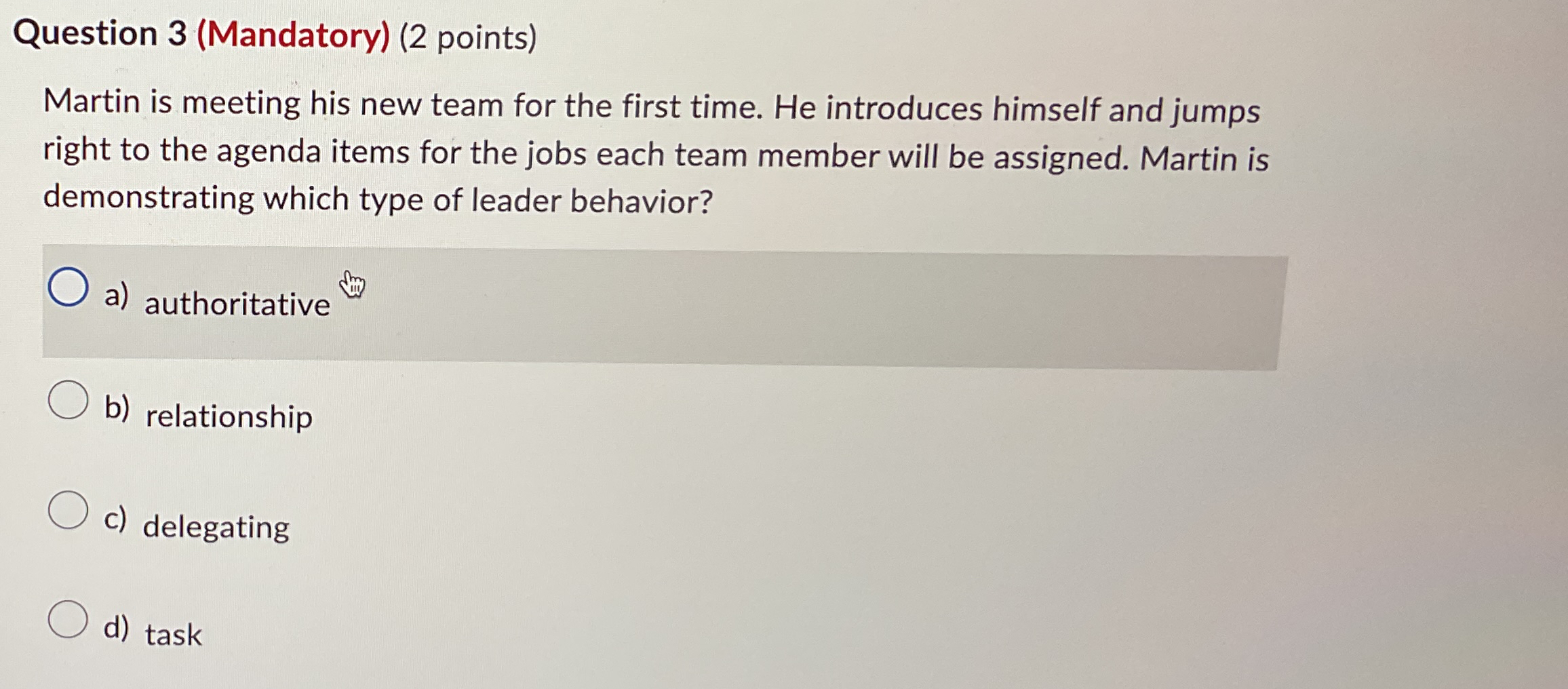  Question 3(Mandatory)(2 points) Martin is meeting his new team for the