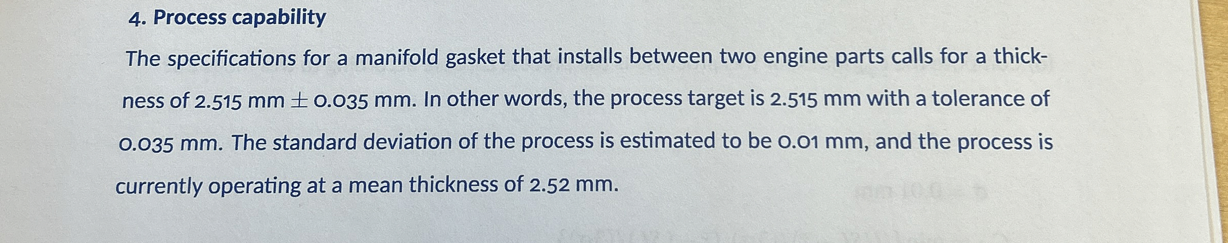  Process capability The specifications for a manifold gasket that installs between