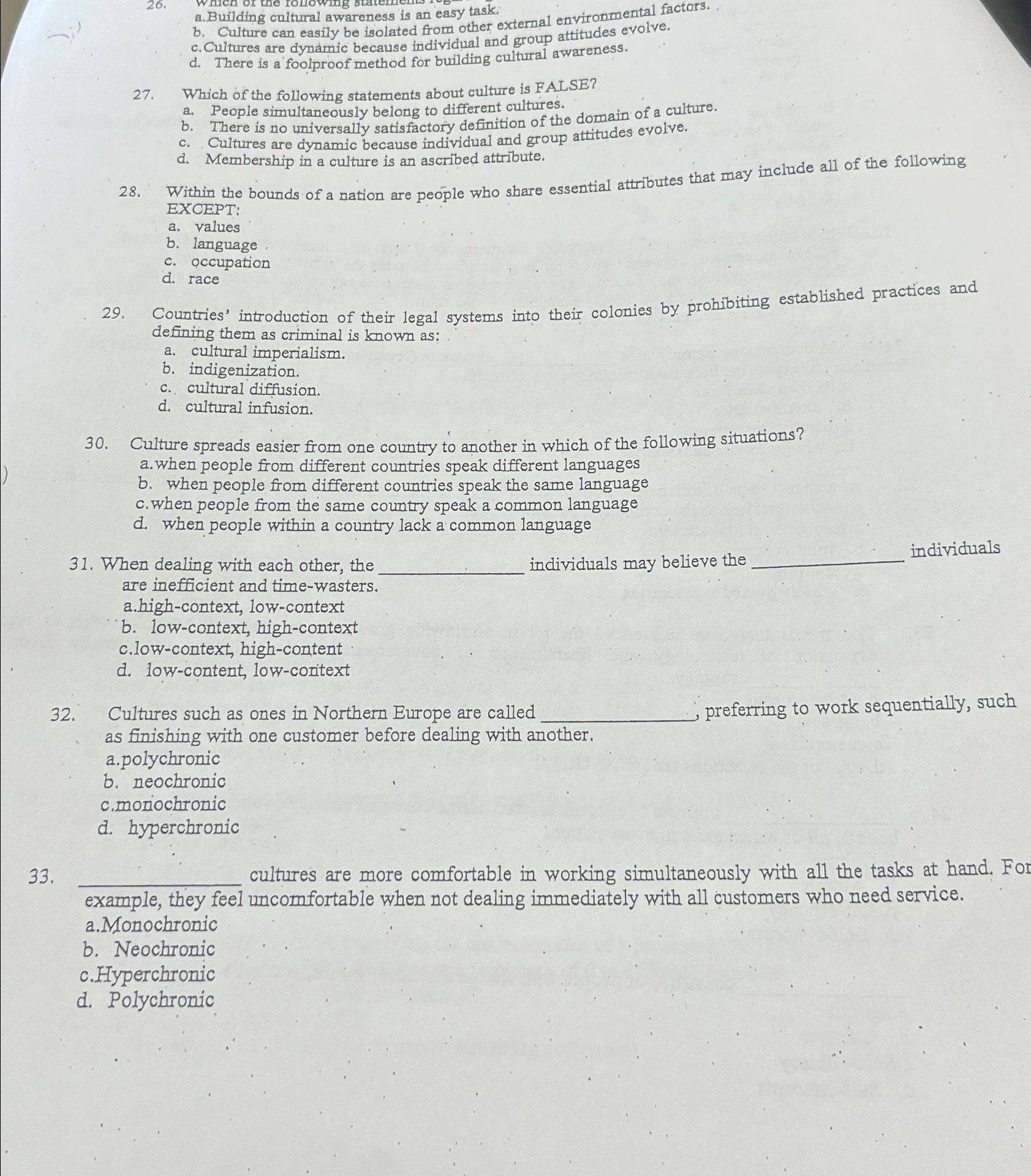  a. Building cultural awareness is an easy task. b. Culture can