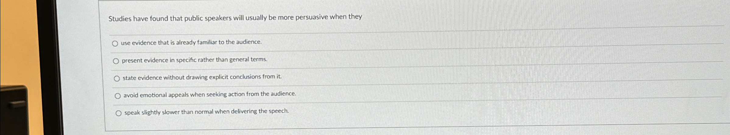  Studies have found that public speakers will usually be more persuasive
