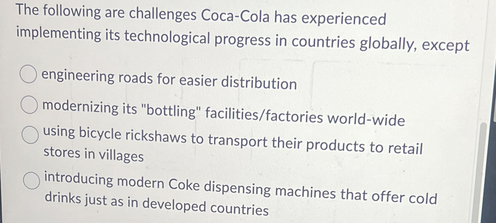  The following are challenges Coca-Cola has experienced implementing its technological progress