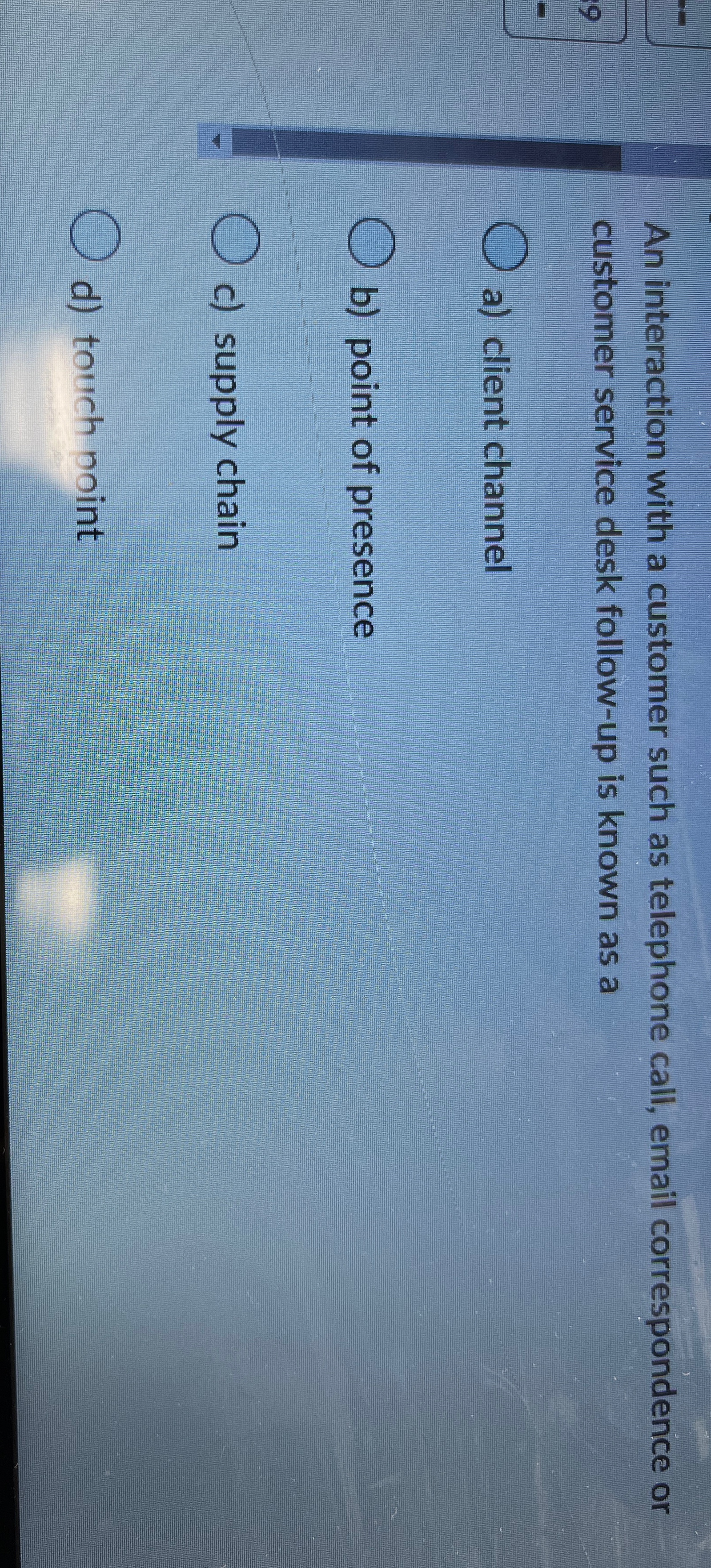  An interaction with a customer such as telephone call, email correspondence