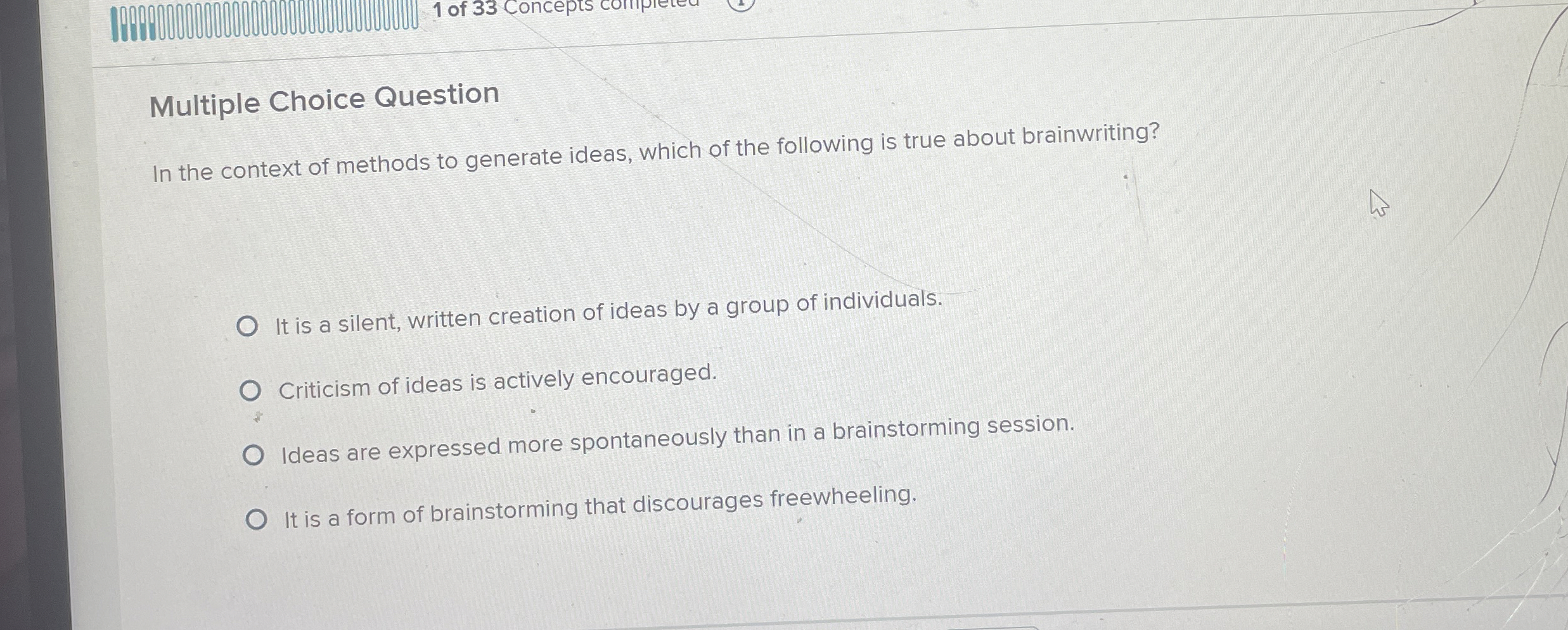  Multiple Choice Question In the context of methods to generate ideas,