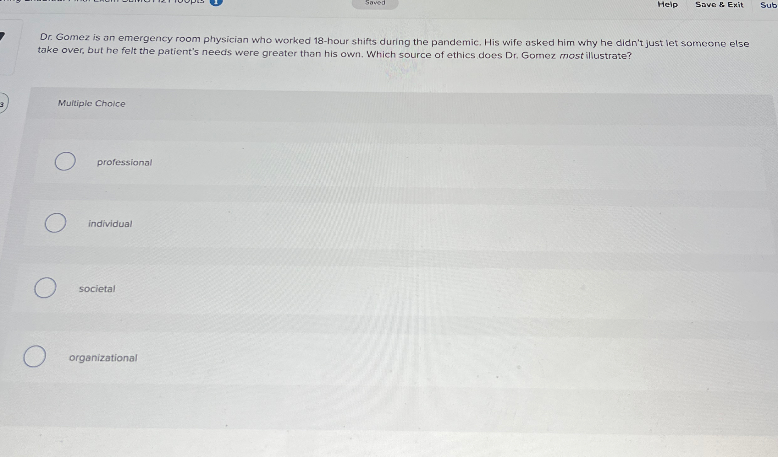  Saved Help Save & Exit Sub Dr. Gomez is an emergency