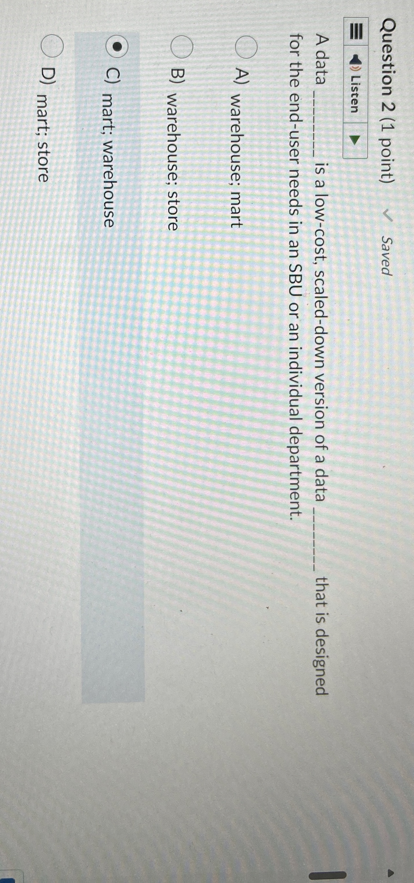  Question 2(1 point) A data is a low-cost, scaled-down version of