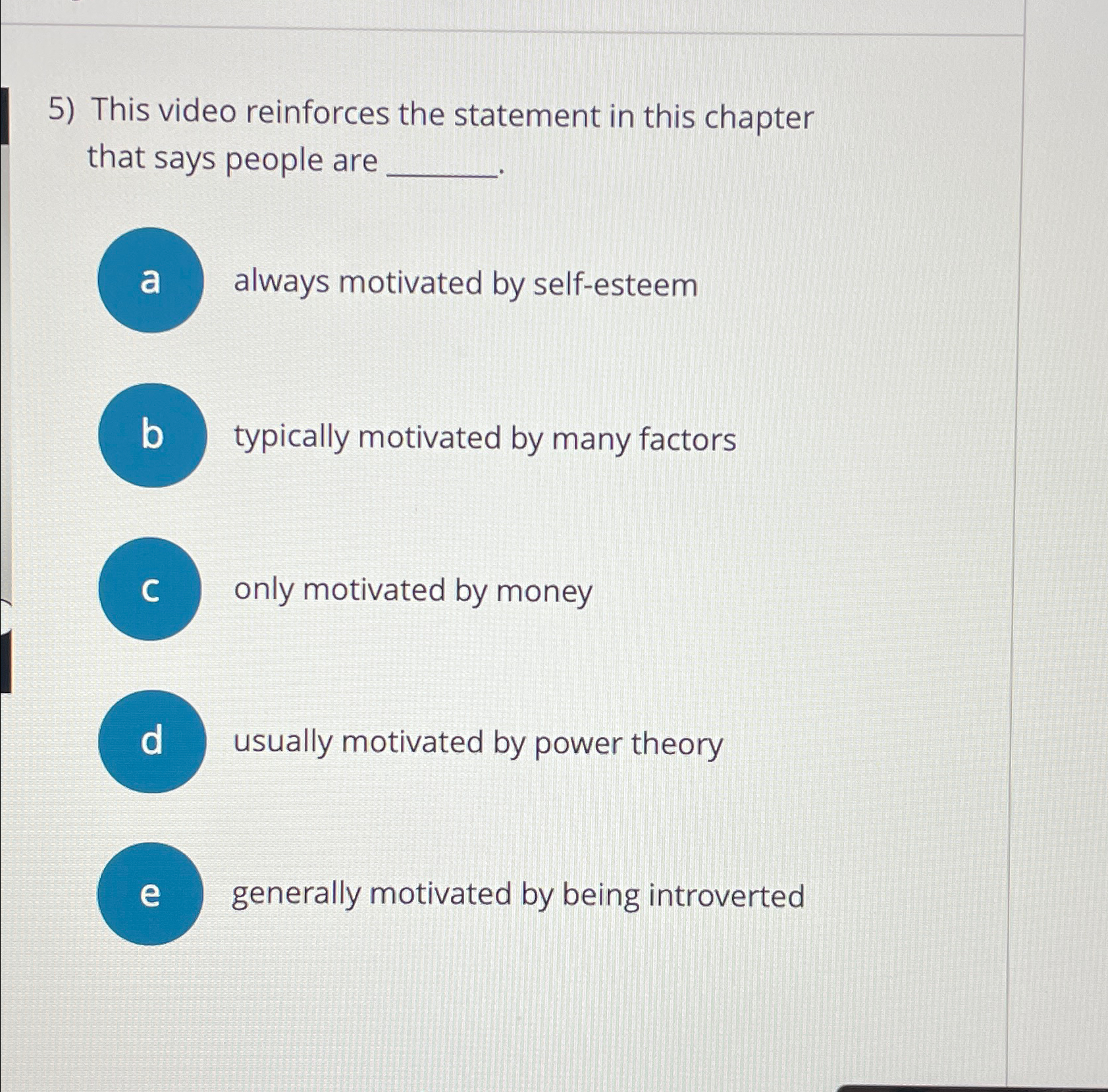  This video reinforces the statement in this chapter that says people