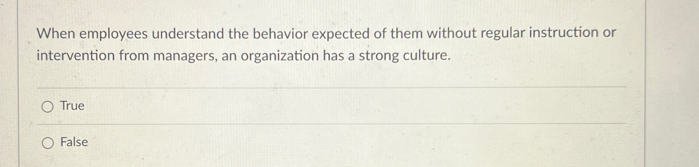  When employees understand the behavior expected of them without regular instruction