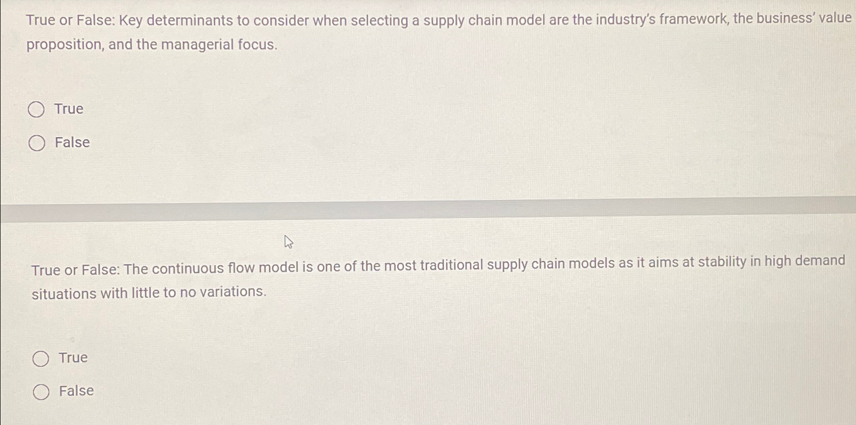  True or False: Key determinants to consider when selecting a supply