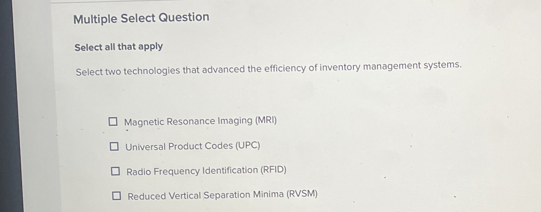  Multiple Select Question Select all that apply Select two technologies that
