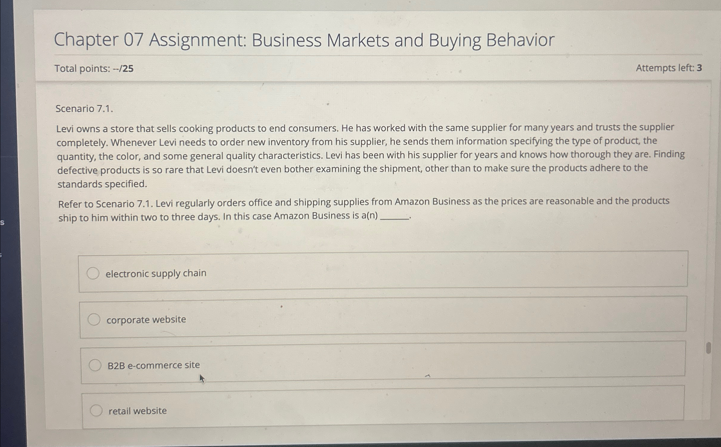  Chapter 07 Assignment: Business Markets and Buying Behavior Total points: --25