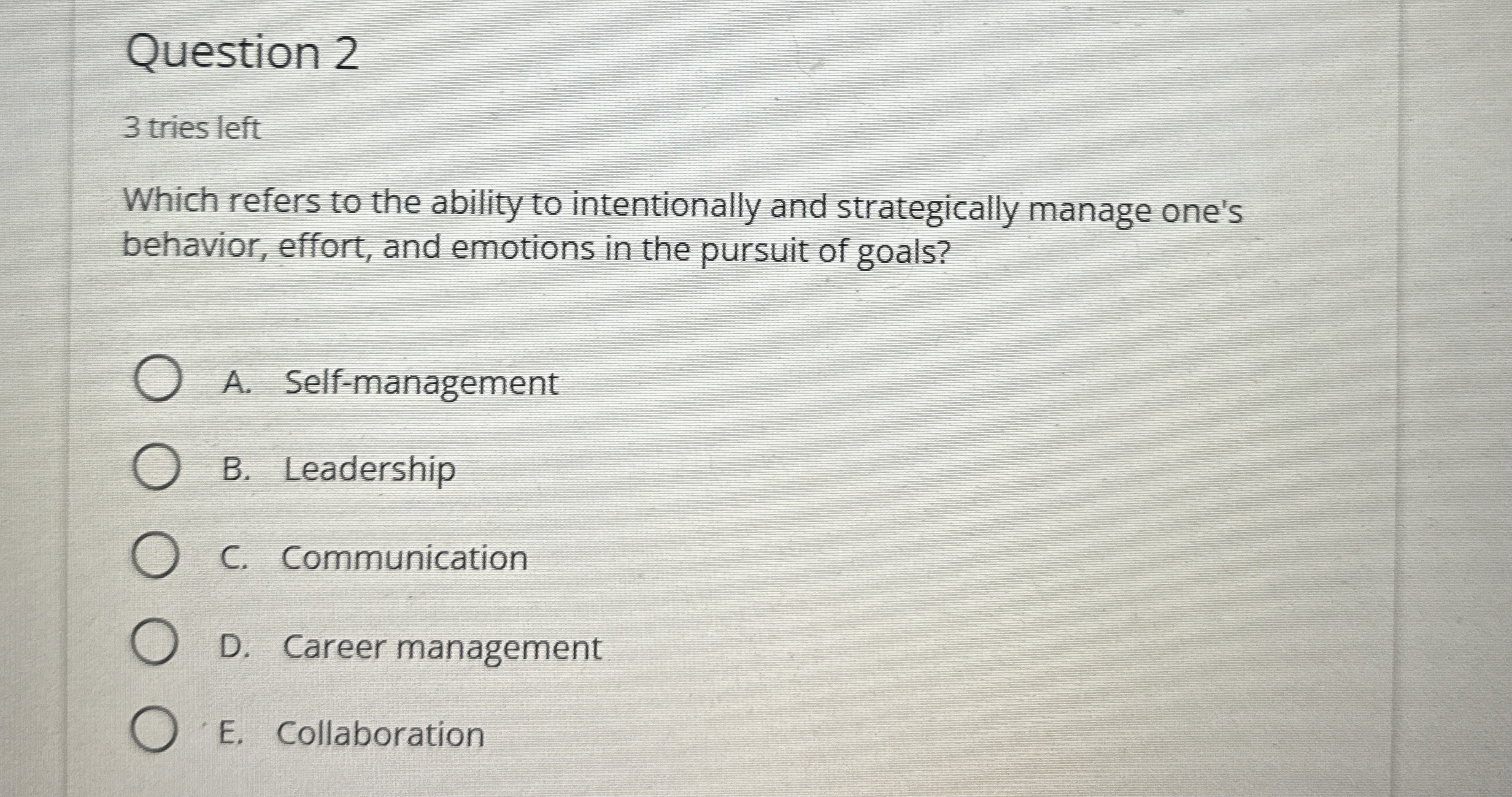  Question 2 3 tries left Which refers to the ability to