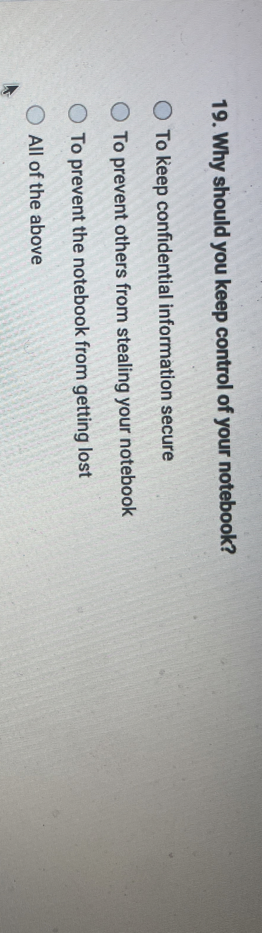  Why should you keep control of your notebook? To keep confidential