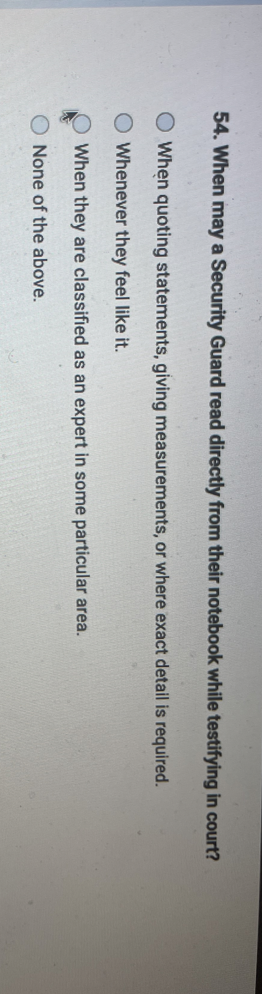  When may a Security Guard read directly from their notebook while