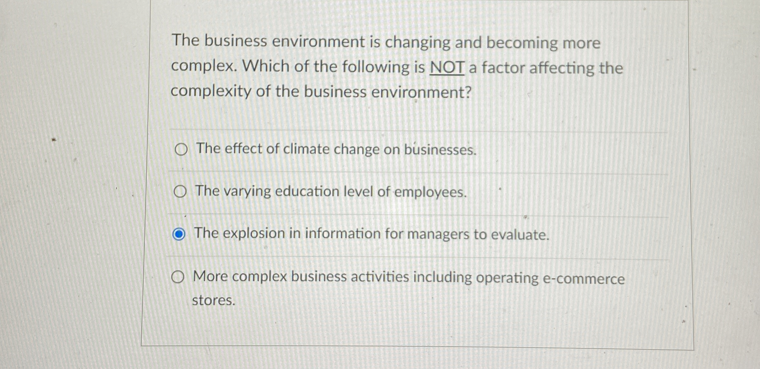  The business environment is changing and becoming more complex. Which of