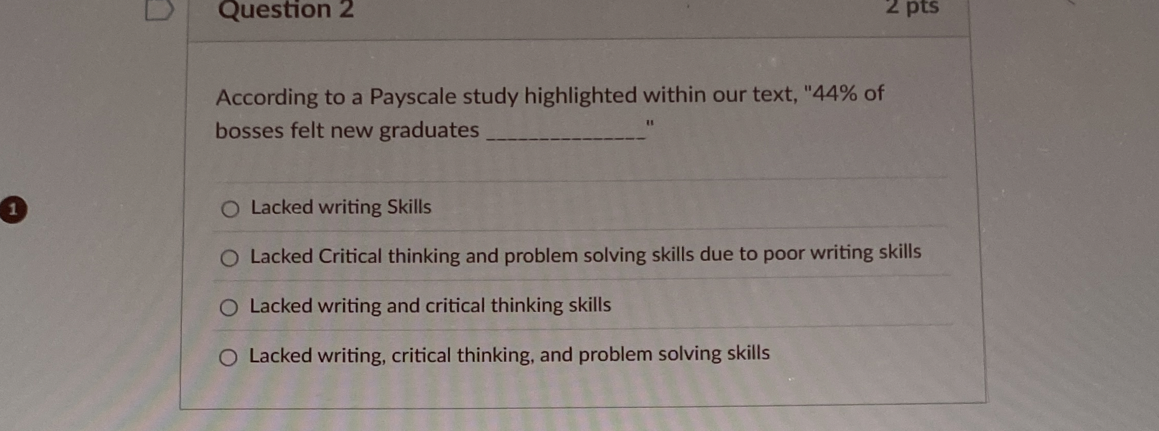  Question 2 According to a Payscale study highlighted within our text,