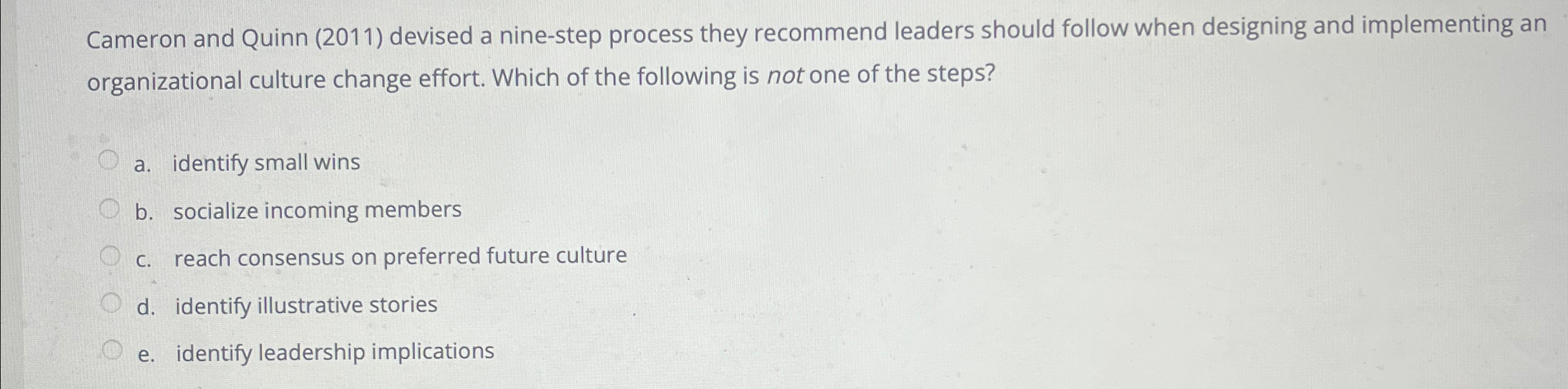  Cameron and Quinn (2011) devised a nine-step process they recommend leaders