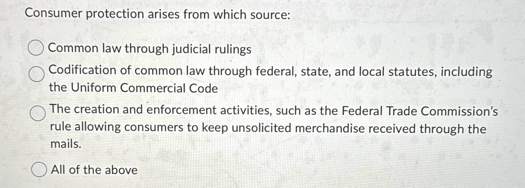  Consumer protection arises from which source: Common law through judicial rulings