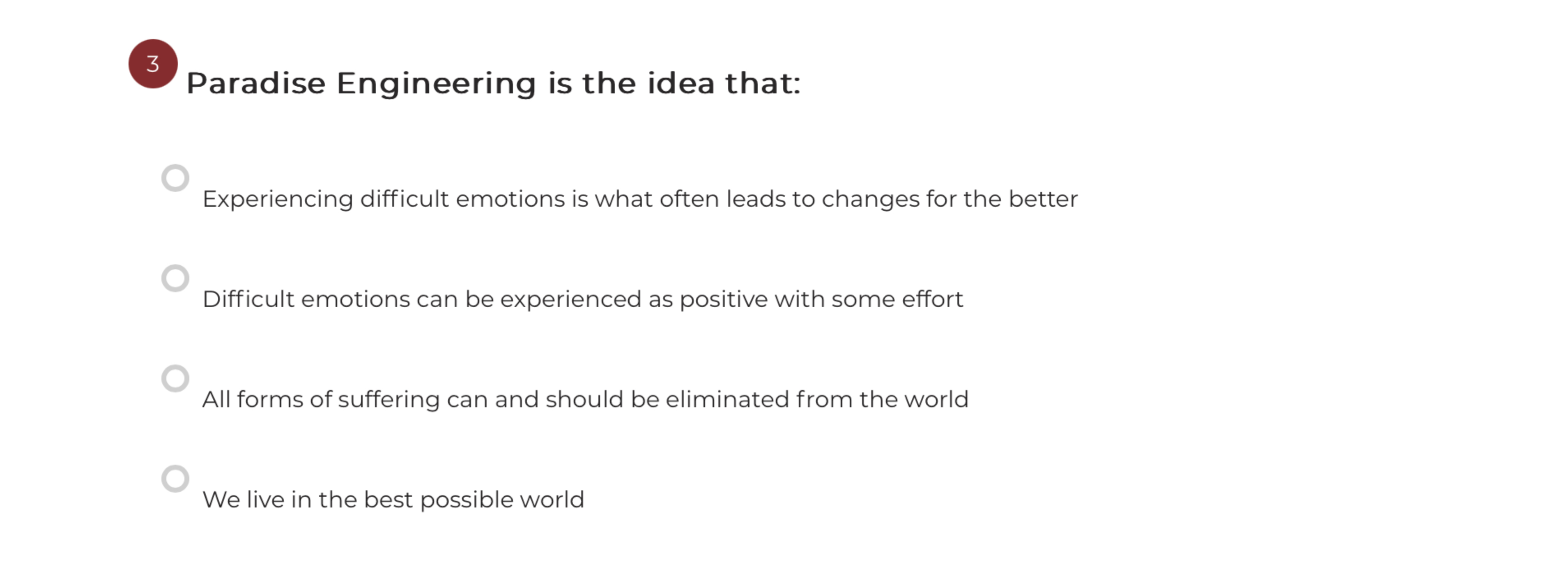  3 Paradise Engineering is the idea that: Experiencing difficult emotions is