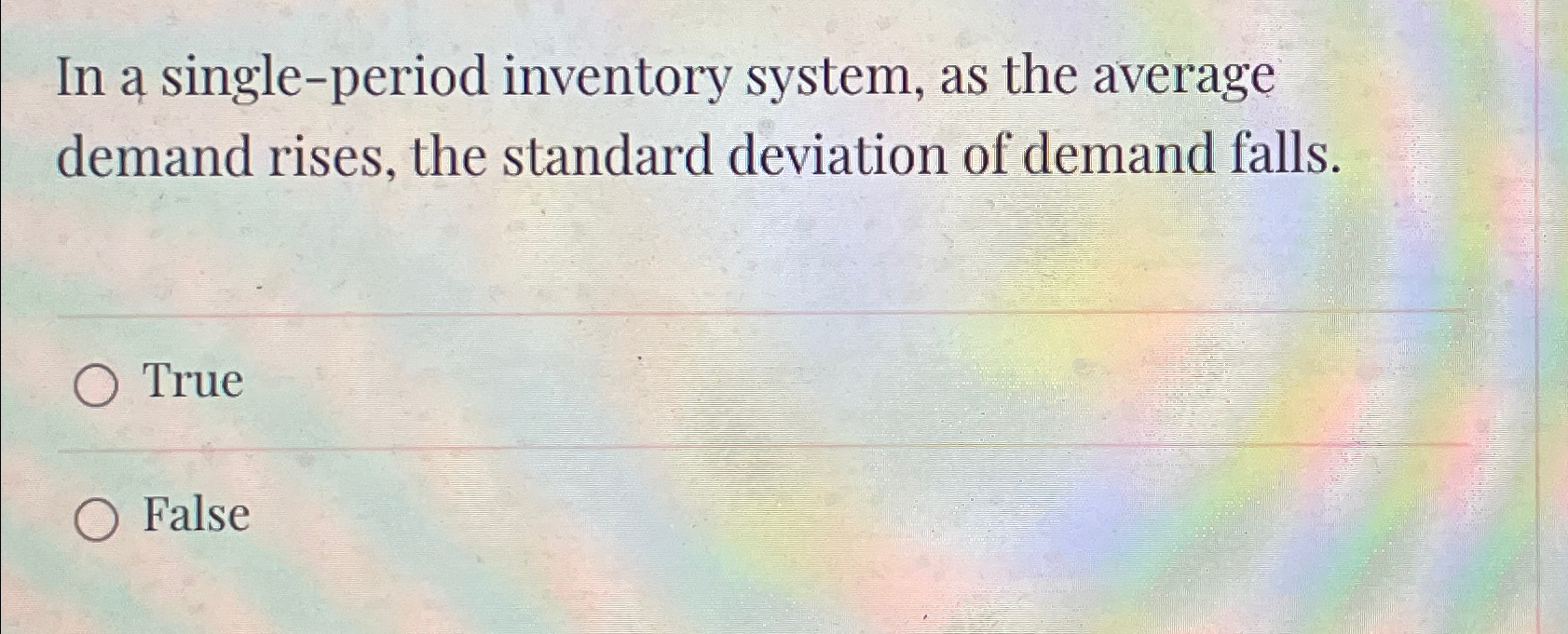  In a single-period inventory system, as the average demand rises, the