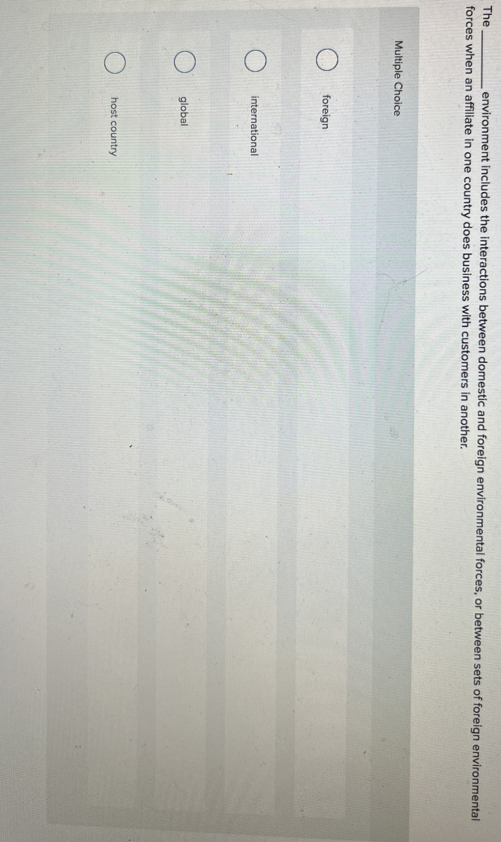 Th environment includes the interactions between domestic and foreign environmental forces,