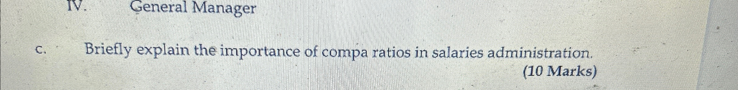  IV. General Manager c. Briefly explain the importance of compa ratios