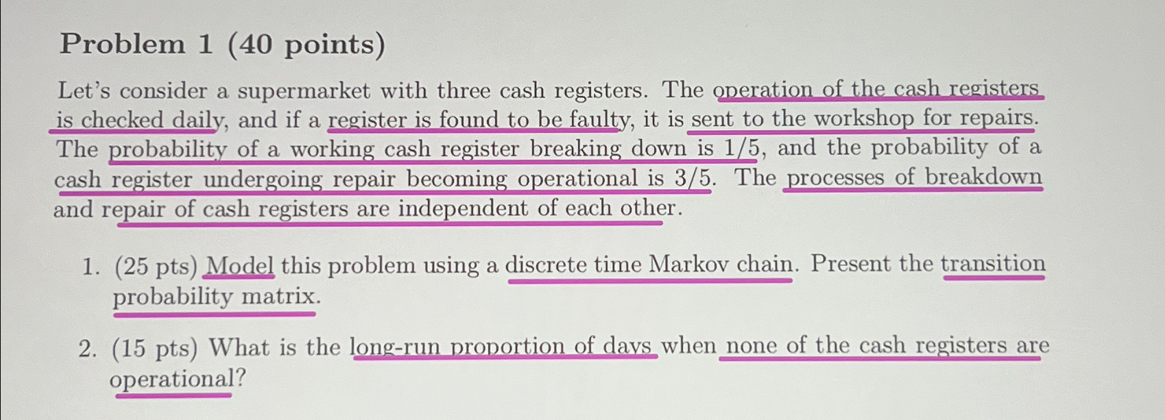  Problem 1(40 points) Let's consider a supermarket with three cash registers.