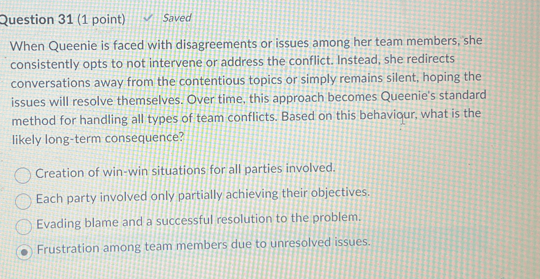  Question 31(1 point) Saved When Queenie is faced with disagreements or