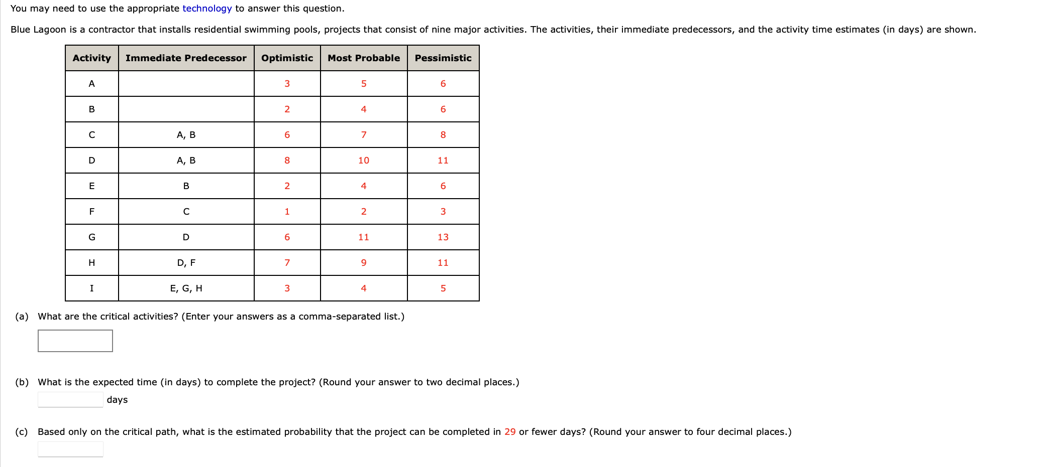  You may need to use the appropriate technology to answer this