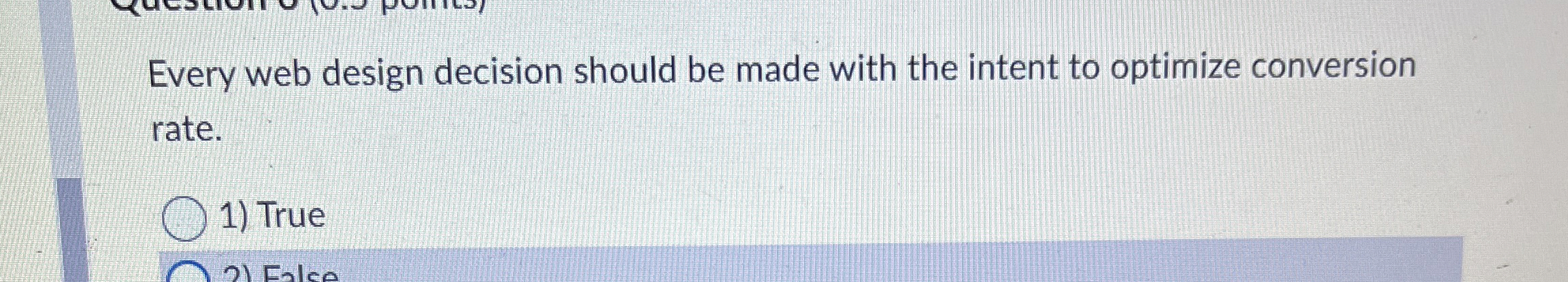  Every web design decision should be made with the intent to