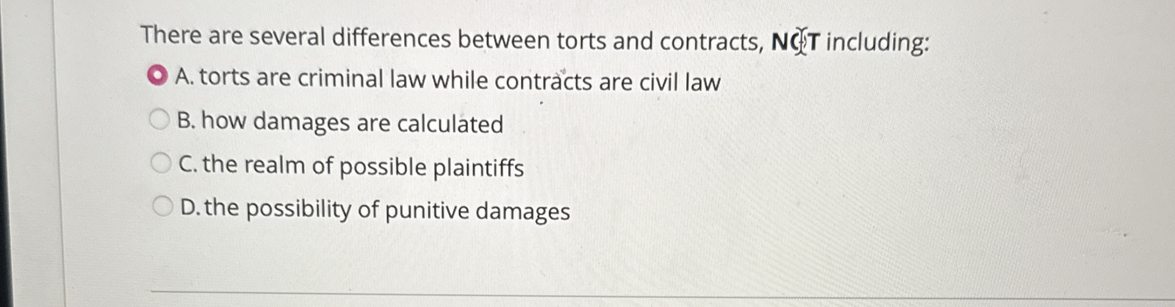  There are several differences between torts and contracts, NC A. torts