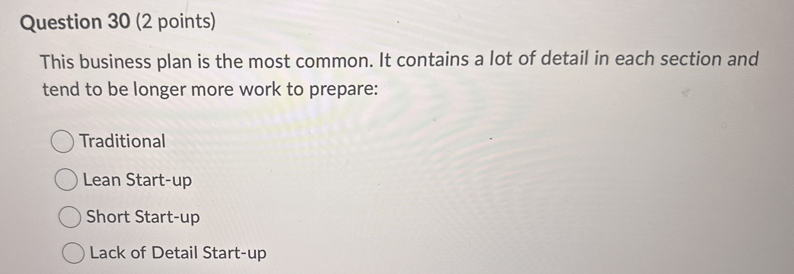  Question 30(2 points) This business plan is the most common. It